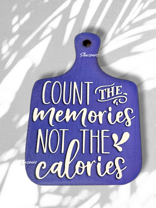 Count The memories Not The Calories Wooden Wall Hanging 